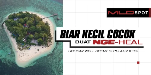7 Pulau Wisata Indonesia yang Cocok Buat Healing pas Mudik